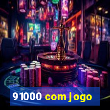 91000 com jogo